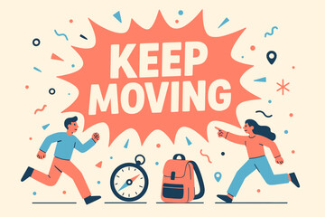 Run Forward Energetically. Keep moving banner, flat vector illustration, bold oversized text inside splash explosion, cartoon characters running and pointing,