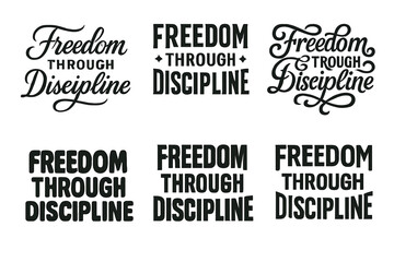 Fototapeta premium Diverse Lettering Styles. Freedom Through Discipline. Set lettering. harmonious lettering variations of the same emblematic concept, each with different