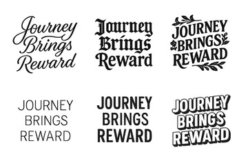 Fototapeta premium Journey Lettering Variations. Journey Brings Reward. Set lettering. harmonious lettering variations of the same emblematic concept, each with different