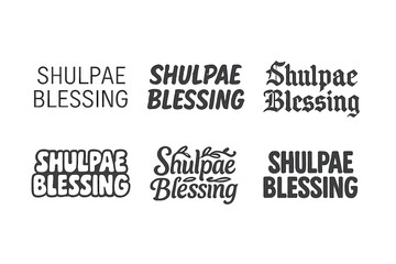 Diverse Lettering Styles. Shulpae Blessing. Set lettering. harmonious lettering variations of the same emblematic concept, each with different artistic