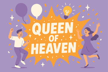 Heavenly Celebration Banner. Queen of Heaven banner, flat vector illustration, bold oversized text inside splash explosion banner, cartoon characters dancing