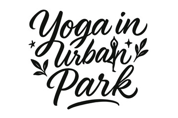 Fototapeta premium Urban Yoga Artistry. Script Hand-Lettering ? 
