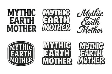 Mythic Lettering Variations. Mythic Earth Mother. Set lettering. harmonious lettering variations of the same emblematic concept (Grunge textured