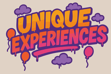 Unique Graffiti Art. Graffiti Simplified ? "Unique Experiences" in thick bubble letters, tilted dynamic layout, dripping outlines, flat spray fills, small