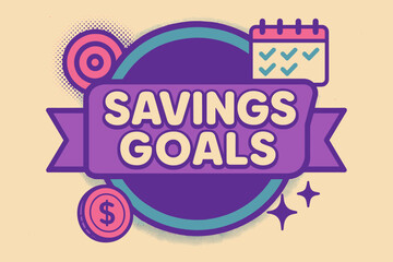 Retro Savings Poster. Savings Goals ? Retro Poster; lettering: bold rounded; composition: ribboned seal with side icons; effects: halftone rim + gentle shadow;