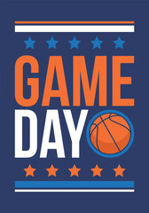 Game Day. Basketball playoff in March. Super sport party in United States. Final games of season tournament. Professional team championship. Ball for basketball. Sport poster. Vector