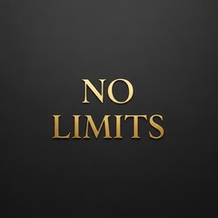 Golden text no limits on a dark textured background no logo use