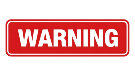 Bold red WARNING sign with white text, isolated on a pure white or transparent background.