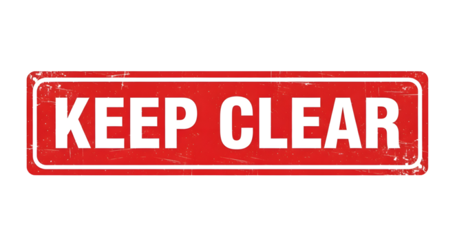 Grungy red KEEP CLEAR instruction sign with a distressed border, isolated on transparent.