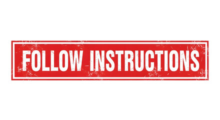 Red “Follow Instructions” warning sign isolated on transparent background for safety use.