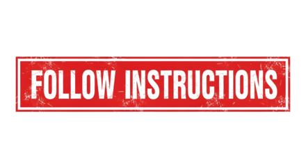 Red “Follow Instructions” warning sign isolated on transparent background for safety use.