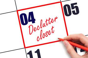 4 th day of the month.  Hand writing Declutter closet reminder and drawing red frame on calendar...