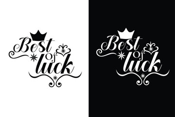 best of luck text t shirt design concept