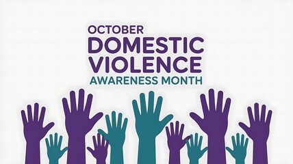 October domestic violence awareness month with diverse hands raised in solidarity and support against abuse and violence