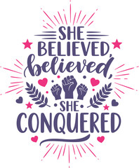 Inspirational woman quote graphic She Believed, so she conquered.