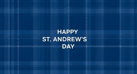 Minimalist Blue and White Tartan Design with “Happy St. Andrew’s Day” Text – Modern Scottish Celebration Graphic