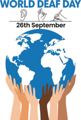 World deaf day celebration global unity hands support earth sign language september 26th awareness event vector
