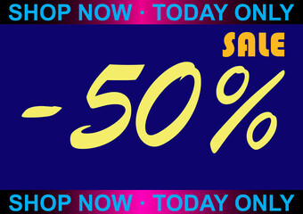 Poster, shop now and today only, sale -50%