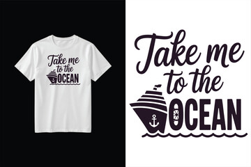 Take Me To The Ocean Nautical Cruise Ship Text Design Vector