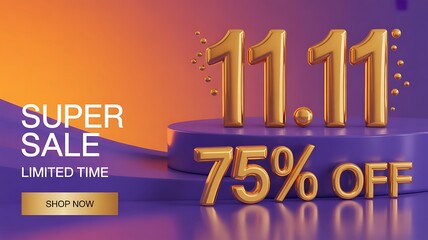 Golden 1111 super sale with 75 off discount, limited time offer, shop now button on a purple podium with abstract background
