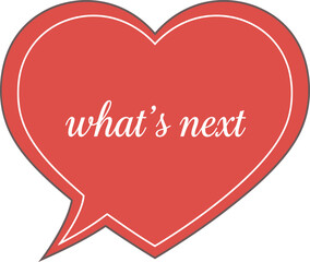 Heart Shape With "What's Next" Inside For Inspirational Purposes Vector Illustration