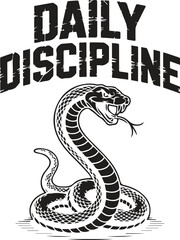 Daily Discipline Snake Illustration – Motivational Cobra Design for T-Shirt or Poster