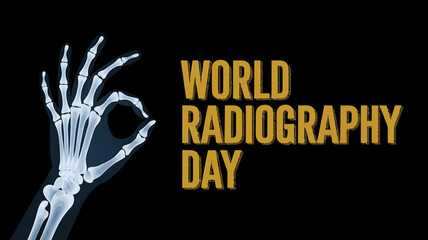 Vector art of world radiography day highlighted by an xray of a hand in an ok pose, accompanied by textured typography