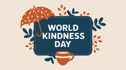 Vector art of world kindness day celebration with an umbrella and a cup of coffee, symbolizing warmth and generosity