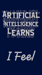 Stylish Text Slogan "AI Learns, I Feel" Highlighting Human Emotion and Technology