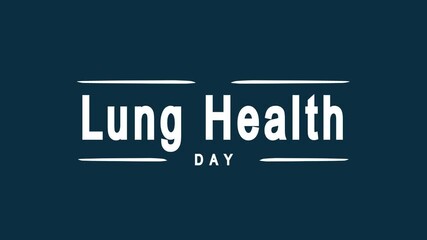 Text animation promotes Lung Health Day, a global initiative to raise awareness about respiratory health and reduce the global burden of lung diseases.