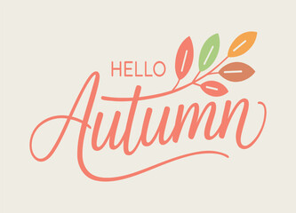 Hello Autumn graphic design with colorful leaves and elegant typography for seasonal greetings and festive backgrounds