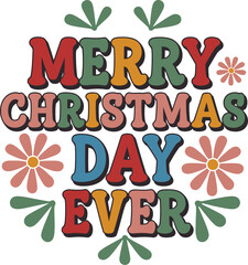 Vibrant retro merry christmas day ever typography design with festive floral accents and warm colorful lettering