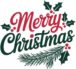 Festive merry christmas typography design with holly berries and pine sprigs celebrate the holidays