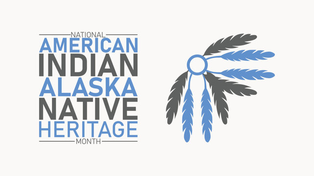 National American Indian and Alaska Native Heritage Month, Honoring Traditions and Culture
