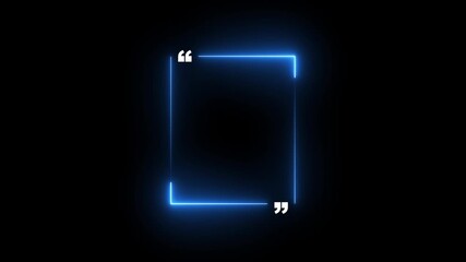 Blue neon glowing square frame with quotation marks on a black background quote text - Powered by Adobe
