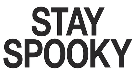 Bold black text displays "STAY SPOOKY," evoking a playful, autumnal, and slightly eerie atmosphere.