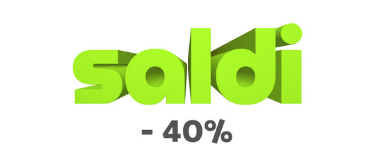 saldi, Italian word for sale, 40 percent discount, green letters on white background, 3d rendering