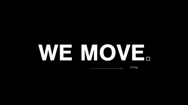 Minimal black and white animated typography of the phrase &ldquo;We think. We make. We move.&rdquo; in cinematic dictionary format. 
