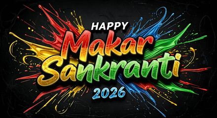 Happy makar sankranti 2026 greeting with colorful splashes and glitter effect on black background
