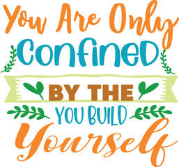 Naklejka premium You Are Only Confined By The-You Build Yourself
