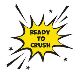 A yellow starburst with ready-to-crush text and black lines and stars on a white background 