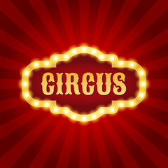 Retro circus sign with glowing lights on a red vintage background. Vector illustration.
