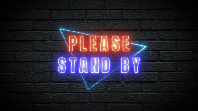 Neon "PLEASE STAND BY" Sign in Orange and Blue Glowing Lights, Featuring a Futuristic Design, Perfect for Downtime Announcements, Loading Screens, and Tech Content