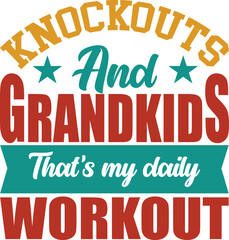 Funny quote celebrating the active lifestyle of grandparents who enjoy spending time with their grandkids. A playful take on daily fitness and family bonding.