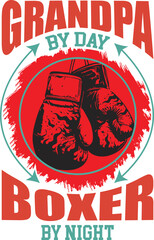 Grandpa by day, boxer by night - unique illustration featuring boxing gloves, ideal for family themes, gifts, and sporty, fun designs and merchandise