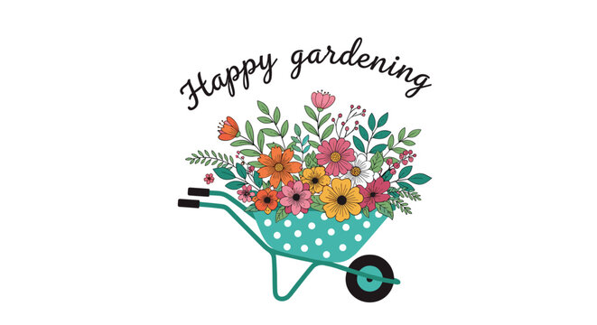Happy gardening illustration with a wheelbarrow full of colorful flowers and greenery.