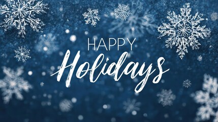 Happy holidays message with beautiful sparkling snowflakes falling on a dark blue winter background
