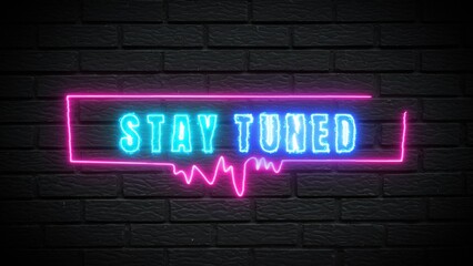 Obraz premium Exciting neon sign announces stay tuned for amazing news coming soon on dark brick wall background with vibrant colors and electric energy