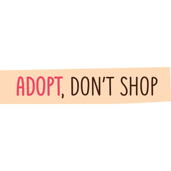 Adopt Dont Shop Text Phrase With Peach Background Transparent Background Message About Animal Adoption