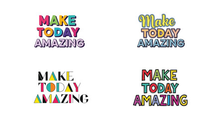 Colorful make today amazing motivational stickers displayed on a white background